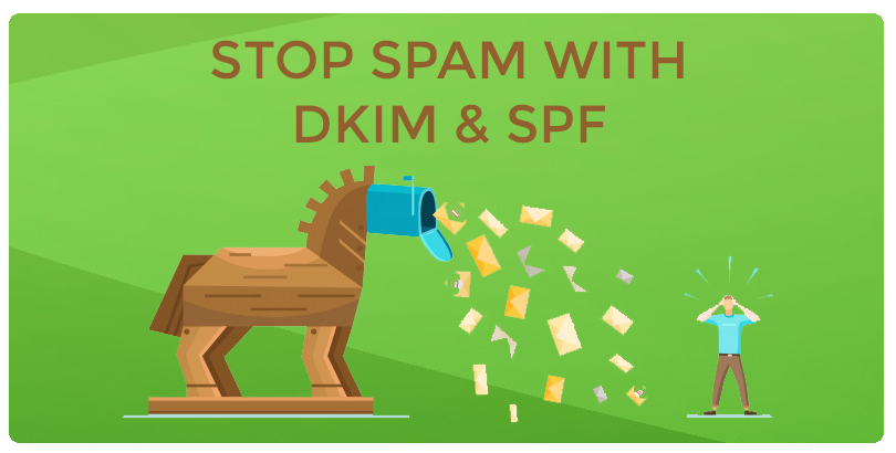 Why You Need DKIM And SPF For Email Authentication